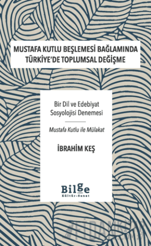 Mustafa Kutlu Beşlemesi Bağlamında Türkiye'de Toplumsal Değişme