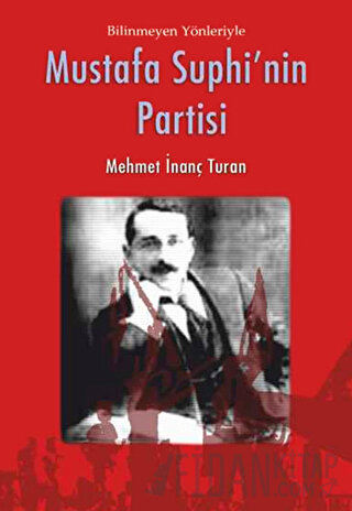 Mustafa Suphi’nin Partisi Mehmet İnanç Turan