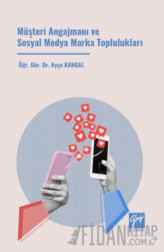 Müşteri Angajmanı Ve Sosyal Medya Marka Toplulukları
