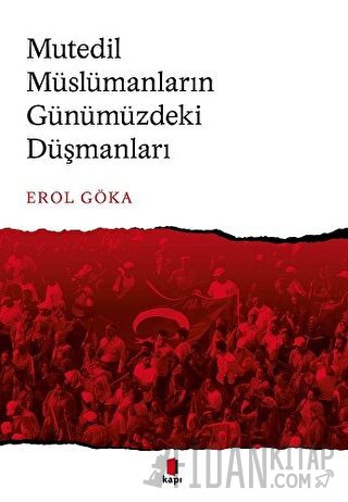 Mutedil Müslümanların Günümüzdeki Düşmanları
