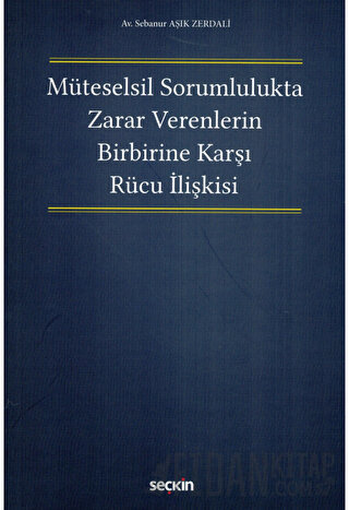 Müteselsil Sorumlulukta Zarar Verenlerin Birbirine Karşı Rücu İlişkisi