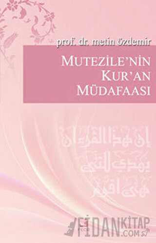 Mutezile’nin Kur’an Müdafaası Metin Özdemir