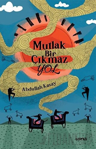 Mutlak Bir Çıkmaz Yol Abdullah Kasay
