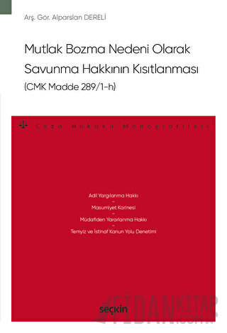 Mutlak Bozma Nedeni Olarak Savunma Hakkının Kısıtlanması (CMK Madde 289/1–h)