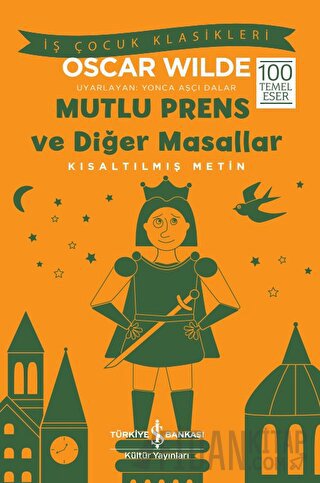Mutlu Prens ve Diğer Masallar Kısaltılmış Metin