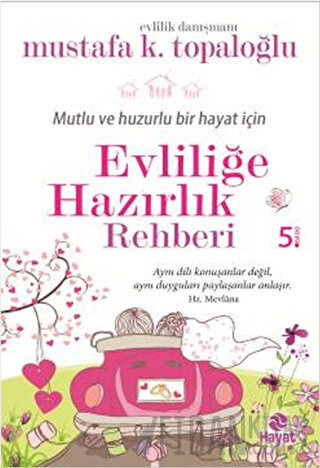 Mutlu ve Huzurlu Bir Hayat İçin Evliliğe Hazırlık Rehberi