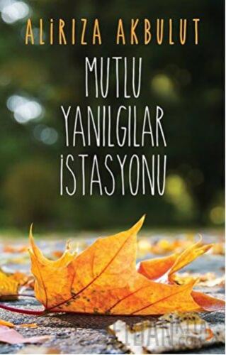 Mutlu Yanılgılar İstasyonu