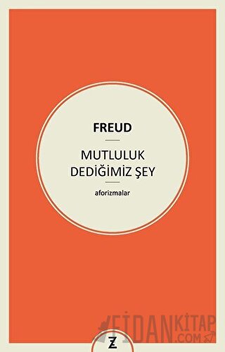 Mutluluk Dediğimiz Şey Sigmund Freud