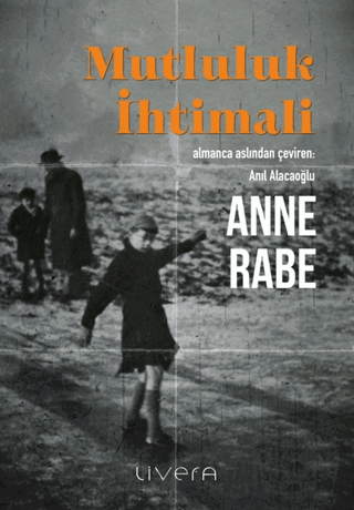 Mutluluk İhtimali Anne Rabe