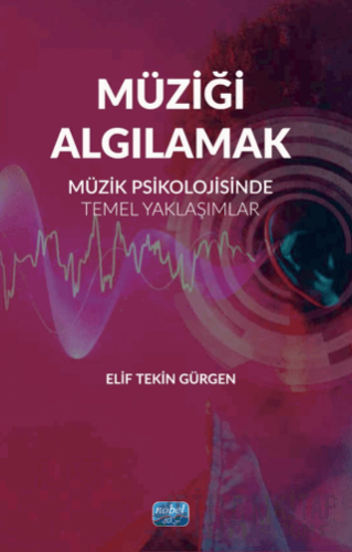 Müziği Algılamak-Müzik Psikolojisinde Temel Yaklaşımlar