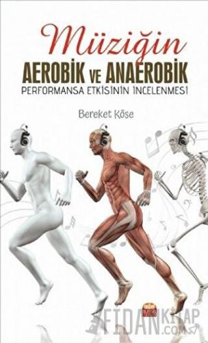Müziğin Aerobik ve Anaerobik Performansa Etkisinin İncelenmesi