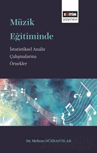 Müzik Eğitiminde İstatistiksel Analiz Çalışmalarına Örnekler