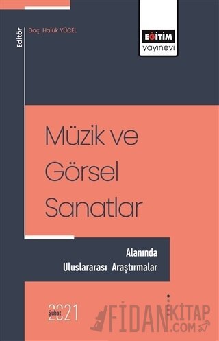 Müzik ve Görsel Sanatlar - Alanında Uluslararası Araştırmalar Haluk Yü