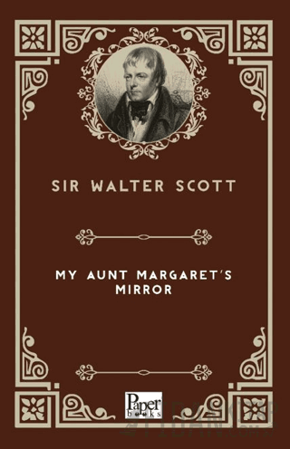 My Aunt Margaret’s Mirror Sir Walter Scott