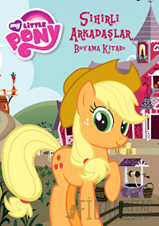 My Little Pony Sihirli Arkadaşlar Boyama Kitabı Kolektif