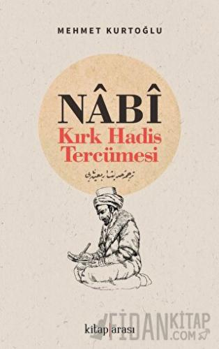 Nabi- Kırk Hadis Tercümesi Mehmet Kurtoğlu