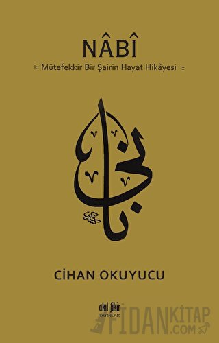 Nabi: Mütefekkir Bir Şairin Hayat Hikayesi