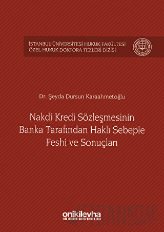 Nakdi Kredi Sözleşmesinin Banka Tarafından Haklı Sebeple Feshi ve Sonuçları (Ciltli)