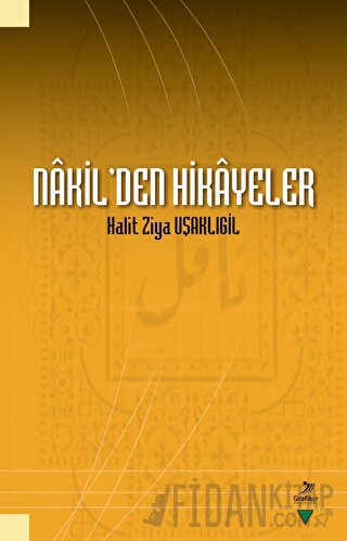 Nakil’den Hikayeler - Halit Ziya Uşaklıgil Halit Ziya Uşaklıgil