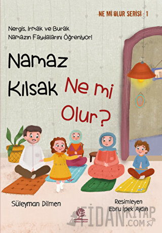 Namaz Kılsak Ne mi Olur?