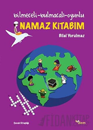 Namaz Kitabım (Bilmeceli-Bulmacalı-Oyunlu) Bilal Yorulmaz