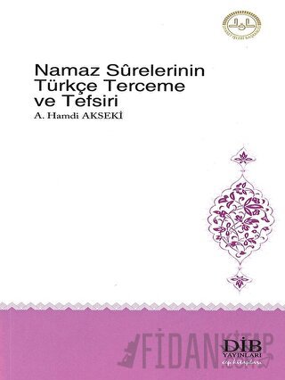 Namaz Surelerinin Türkçe Terceme ve Tefsiri