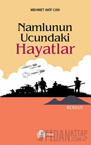 Namlunun Ucundaki Hayatlar