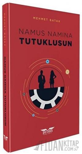 Namus Namına Tutuklusun!