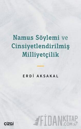 Namus Söylemi ve Cinsiyetlendirilmiş Milliyetçilik