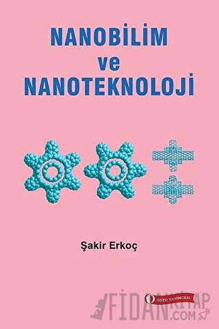 Nanobilim ve Nanoteknoloji Şakir Erkoç