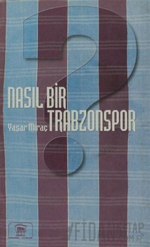 Nasıl Bir Trabzonspor
