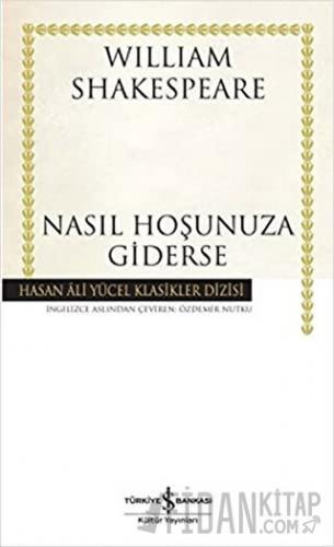 Nasıl Hoşunuza Giderse (Ciltli)