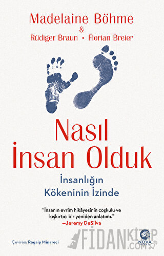 Nasıl İnsan Olduk: İnsanlığın Kökeninin İzinde