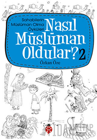 Nasıl Müslüman Oldular - 2 - Sahabilerin Müslüman Olma Öyküleri M. Sin