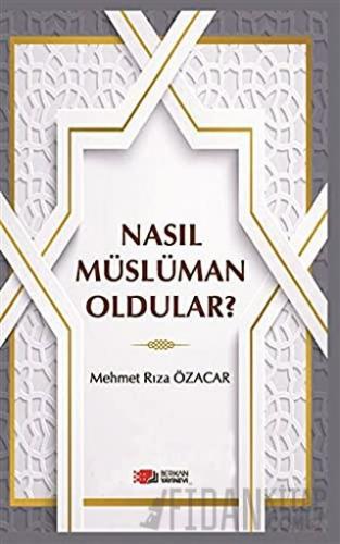 Nasıl Müslüman Oldular?