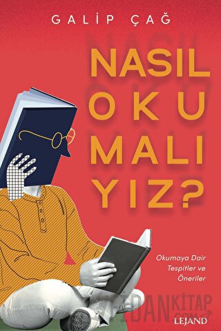 Nasıl Okumalıyız? - Okumaya Dair Tespitler ve Öneriler