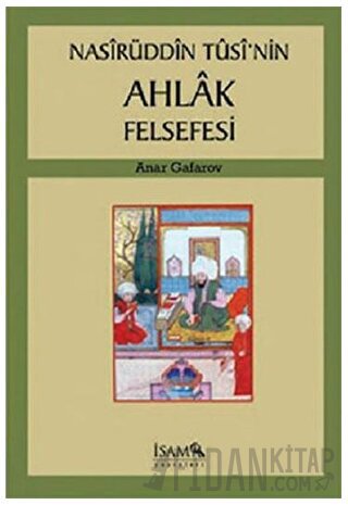 Nasirüddin Tüsinin Ahlak Felsefesi Anar Gafarov