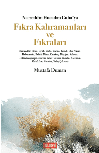 Nasreddin Hocadan Cuha’ya Fıkra Kahramanları ve Fıkraları
