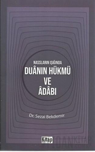 Nassların Işığında Duanın Hükmü ve Adabı