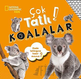 National Geographic Kids - Çok Tatlı! Koalalar