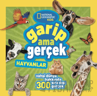 National Geographic Kids - Garip Ama Gerçek - Hayvanlar Michelle Harri