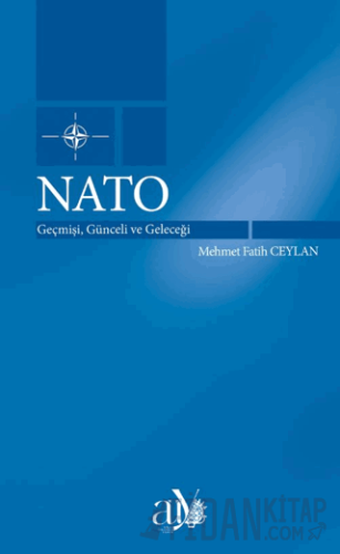 Nato: Geçmişi, Günceli ve Geleceği
