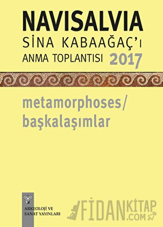 NaviSalvia - Sina Kabaağaç'ı Anma Toplantısı - 2017 / Metamorphoses - Başkalaşımlar