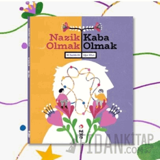 Nazik Olmak / Kaba Olmak