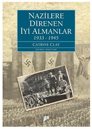 Nazilere Direnen İyi Almanlar 1933-1945