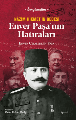 Nazım Hikmet’in Dedesi Enver Paşa’nın Hatıraları Enver Celaleddin Paşa