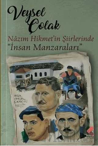 Nazım Hikmet Şiirlerinde “İnsan Manzaraları” Veysel Çolak