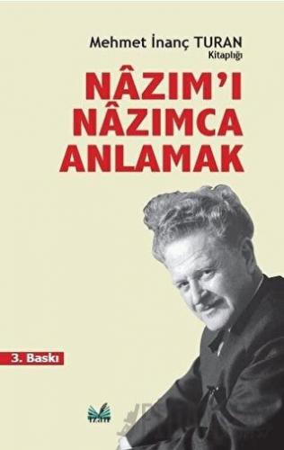 Nazım’ı Nazımca Anlamak