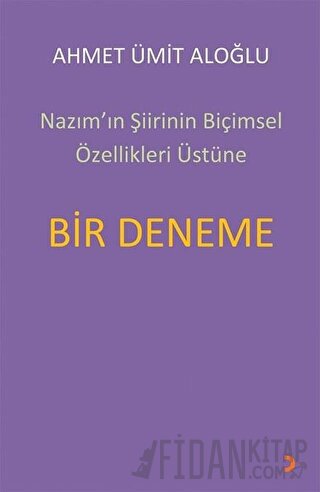 Nazım’ın Şiirinin Biçimsel Özellikleri Üstüne Bir Deneme