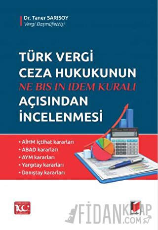 Ne Bıs In Idem Kuralı - Türk Vergi Ceza Hukukunun Açısından İncelenmesi